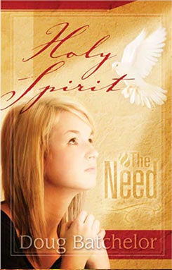 Request your free copy of Holy Spirit: The Need Request your free copy of Holy Spirit: The Need