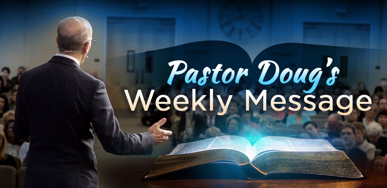 Pastor Doug's Weekly Message